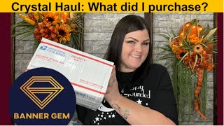 Banner Gem USA Crystal Haul … What did I order?