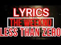 The Weeknd - Less Than Zero (Lyrics) مترجمه