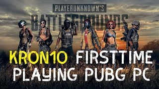 Kron10 Firsttime Playing Pubg Pc