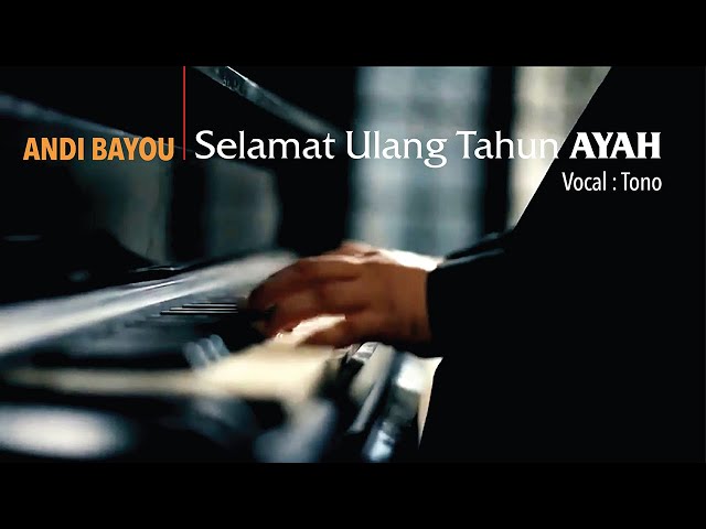 Andi Bayou - Selamat Ulang Tahun Ayah (Official Music Video) class=