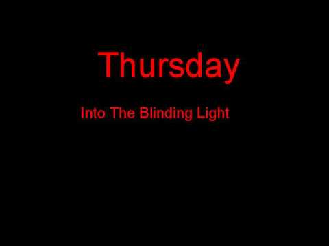 Thursday Into The Blinding Light + Lyrics