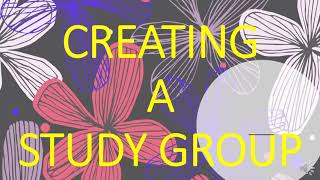 CREATING A STUDY GROUP   NONO ANO