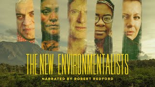 The New Environmentalists Narrated by Robert Redford | Trailer