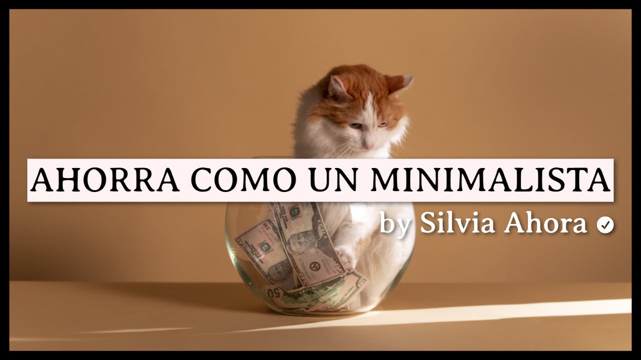 MI MÉTODO DE AHORRO MINIMALISTA 👉 CLAVES AUTÉNTICAS 💸