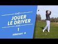 Comment jouer le driver au golf  cours de golf