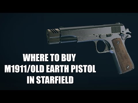Where to buy M1911 / Old Earth Pistol in Starfield