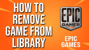 How To Remove Game From Library Epic Games Tutorial