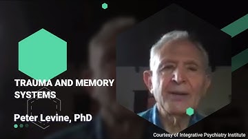 Trauma and Memory Systems by Peter Levine, PHD