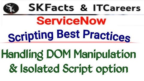 Servicenow Scripting Best Practices - DOM Manupulation || #Servicenow #skfacts