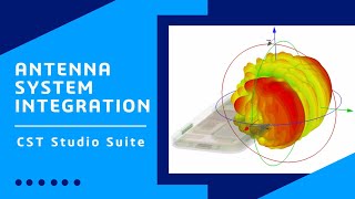 Antenna System Integration | CST Studio Suite