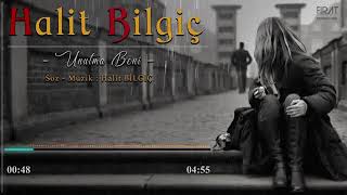 UNUTMA BENİ (HALİT BİLGİÇ #unutmabeni #halitbilgiç Hayırlı olsun 🎶🙏