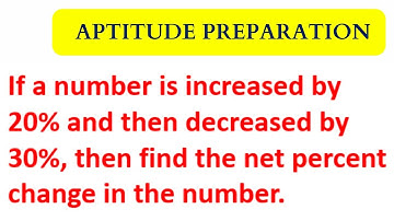 If the number is increased by 20% and the again decreased by 30%, then find the net percent change