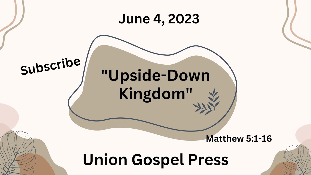 Sunday school Lesson "Upside Down Kingdom" June 4, 2023 YouTube