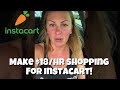 Make $700 Per Week As An InstaCart Shopper! How I Average $18 Per Hour