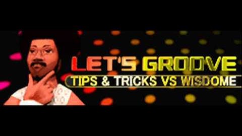 TIPS & TRICKS VS. WISDOME - LET