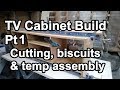 TV Cabinet Build Pt1 - Cutting the boards, biscuits, & temp assembly TV Cabinet Build Pt1 - Cutting the boards, biscuits, & temp assembly