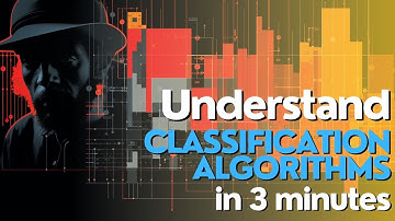 Classification Algorithms in Machine Learning explained