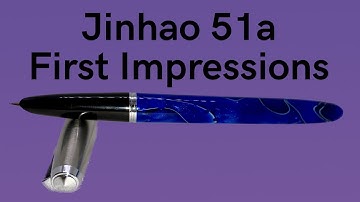 Jinhao 51a Fountain Pen - First Impressions