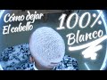 Cómo poner el cabello blanco - pasó a paso(bien explicando)