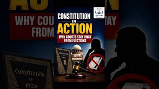 Constitution in Action | Why Courts Stay Away from Elections? | Indian Polity Explained | Ojasvi IAS