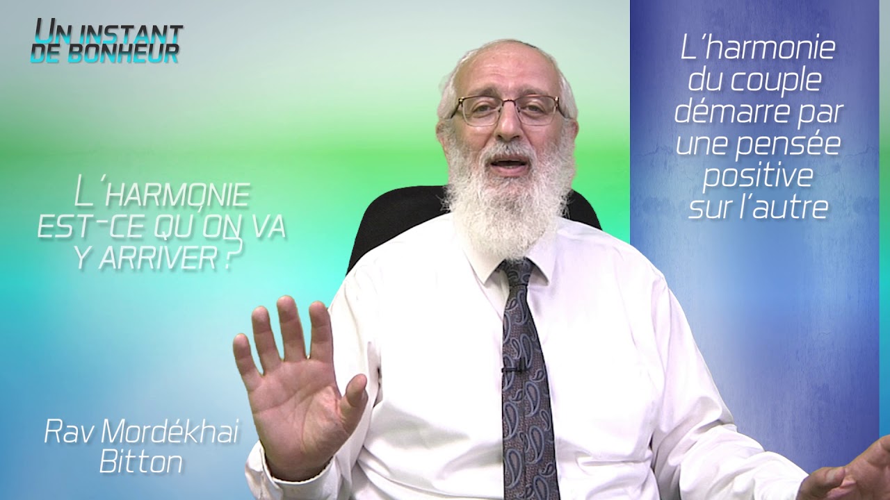 LE COUPLE 6 - L'harmonie, est ce qu'on va y arriver ! - Rav Mordekhai Bitton