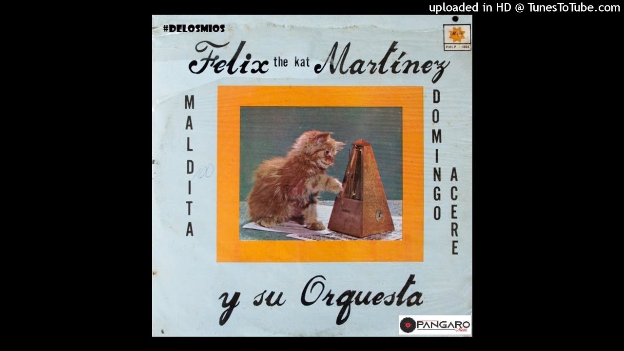 Watch Te Menti - Felix The Kat Martinez Y Su Orquesta on YouTube Watch Te Menti - Felix The Kat Martinez Y Su Orquesta on YouTube