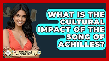 What Is The Cultural Impact Of The Song Of Achilles? - Exploring Ancient Myths