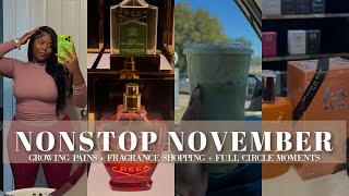 NONSTOP NOVEMBER | Growing Pains, Fragrance Shopping, Full Circle Moments
