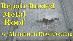 Repair Metal Roofing Panels with Aluminum Roof Coating