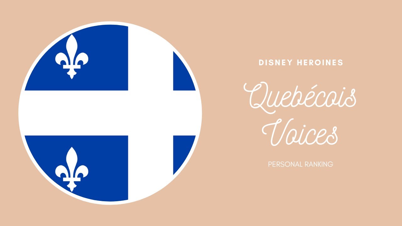 PERSONAL RANKING: Quebécois French voices (Disney heroines | 13 voices)