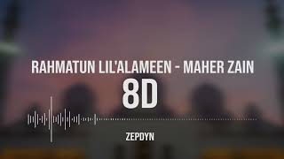 Rahmatun Lil'Alameen - Maher Zain | 8D | Use Headphone 🎧