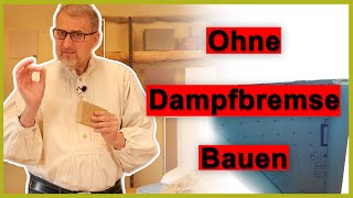 Ohne Dampfbremse Bauen, Geht Das? Ämmung
