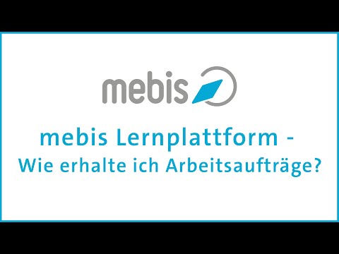 mebis Lernplattform - Wie erhalte ich Arbeitsaufträge?