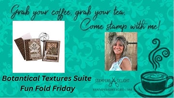 Botantical Textures Suite  Fun Fold Friday