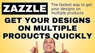 How to Create Multiple Product with One design on Zazzle Fast | Zazzle Newbie Tutorial