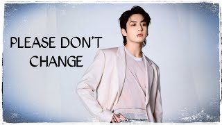 PLEASE DON'T CHANGE by Jeon Jungkook (feat. DJ Snake) song lyrics | Aaysa