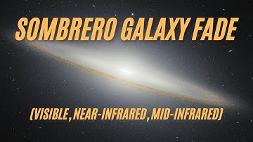Sombrero Galaxy Fade (Visible, Near-Infrared, Mid-Infrared)