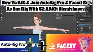 Step By Step to Combining AutoRig Pro and Faceit Addon for Seamless Character Rigging With 52 ARKit