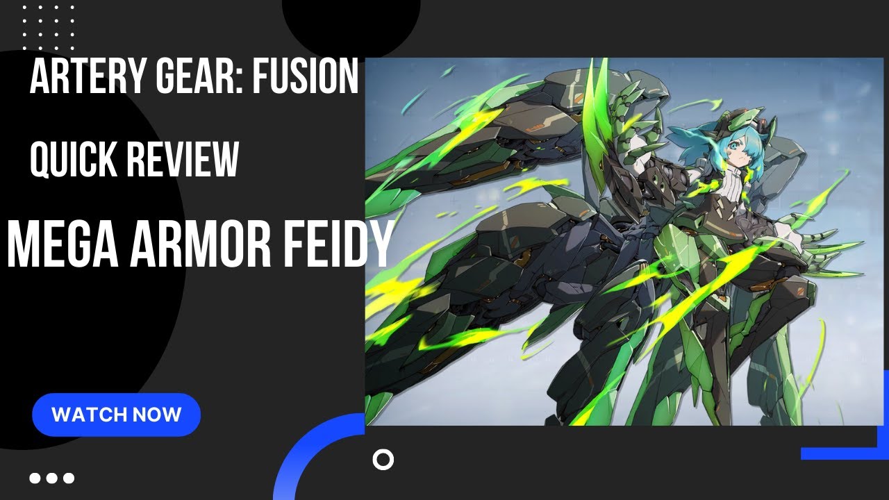 Artery Gear: Fusion Mega Armor Feidy Quick Review