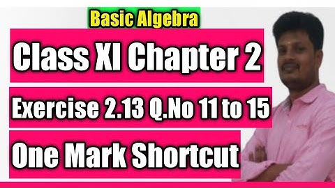 Class XI || Chapter 2  || Exercise 2.13 || Q.No 11 to 15 || N.Karthikeyan || Ks Maths Academy