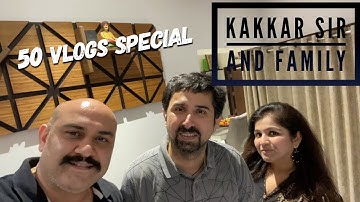 Best Buddy kakkar sir and family || finally we met || 50 days 50 vlogs special@SaurabhPandeSir