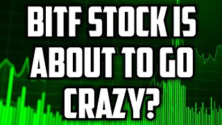 BITF STOCK COULD ABOUT TO GO CRAZY!? - UPDATE \& PREDICTIONS!...