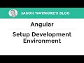 Angular - Setup Development Environment