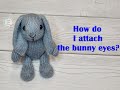 How do I attach the bunny eyes? Knit Bunny / Part 3