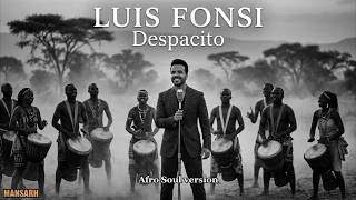 Luis Fonsi - Despacito | Afro Soul Cover (Mansarh)