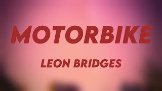 Motorbike - Leon Bridges [Lyrics Video] 🦑