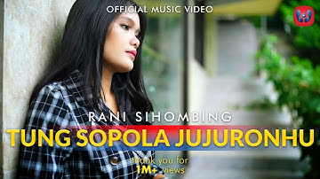Rani Sihombing - Tung Sopola Jujuronhu (Official Music Video)