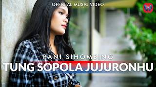 Rani Sihombing - Tung Sopola Jujuronhu (Official Music Video)