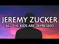 Jeremy Zucker - all the kids are depressed (Lyrics / Lyric Video)