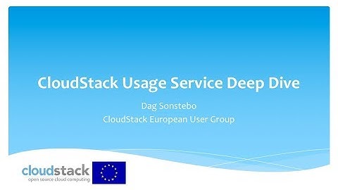 CloudStack usage service deep dive - Dag Sonstebo | CSEUG London Sep/2018
